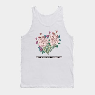 I can buy myself flowers too Tank Top